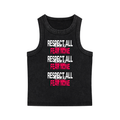“Respect All, Fear None” Tank