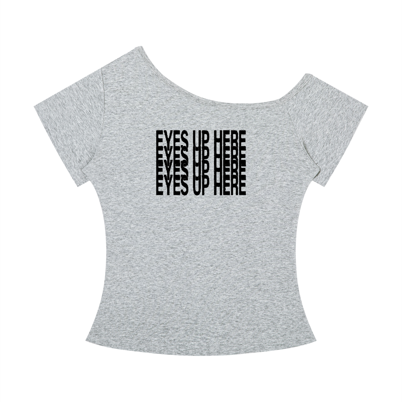 Women’s “Eyes Up Here” Off-the-Shoulder T-Shirt