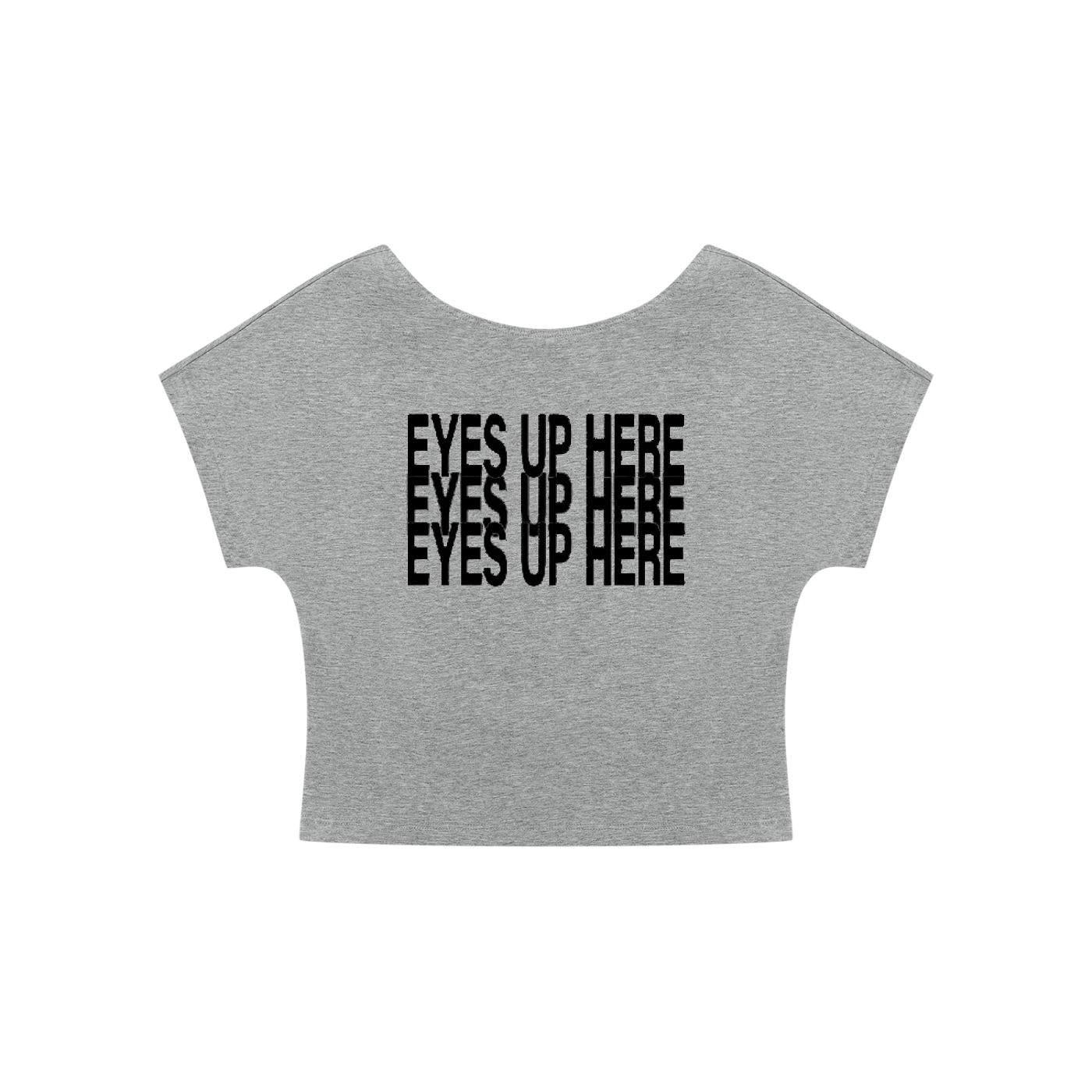 Women's “Eyes Up Here” Open-Back T-Shirt