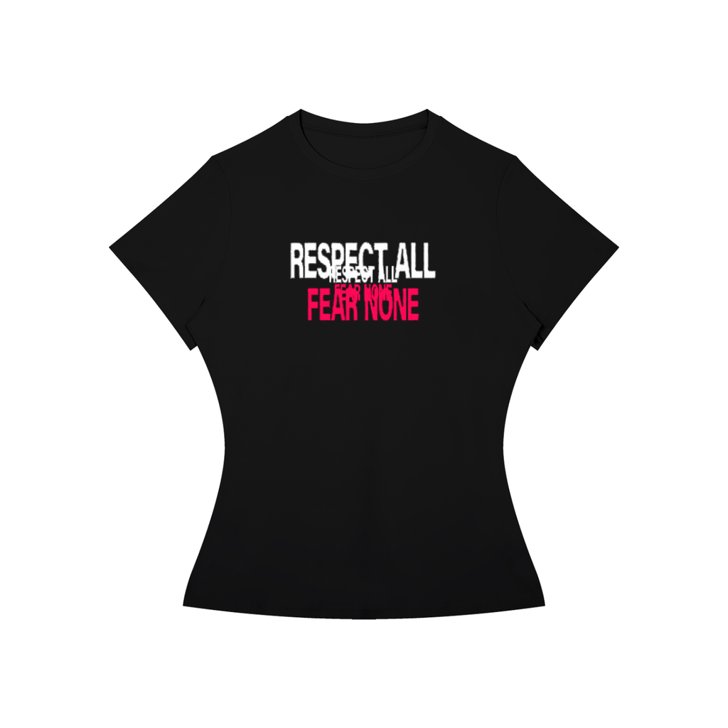 Women’s “Respect All, Fear None” Slim Fit Tee