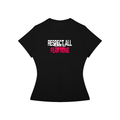 Women’s “Respect All, Fear None” Slim Fit Tee