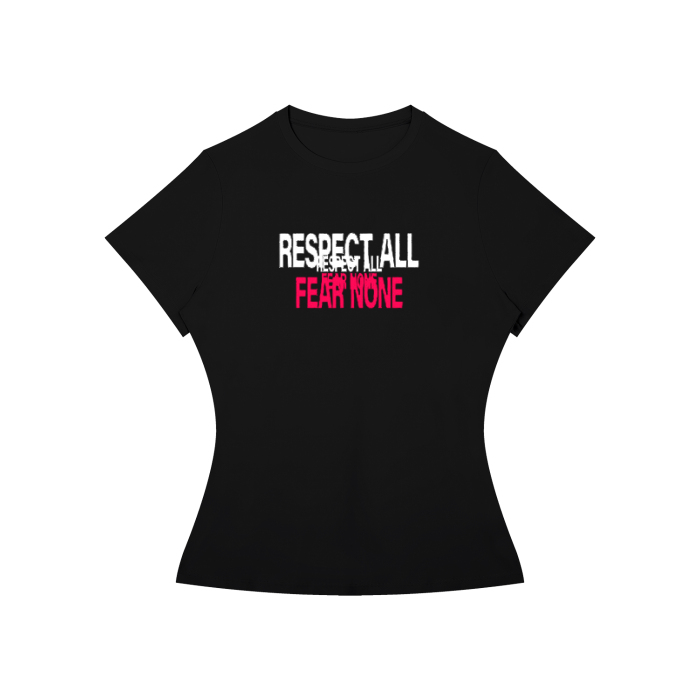 Women’s “Respect All, Fear None” Slim Fit Tee